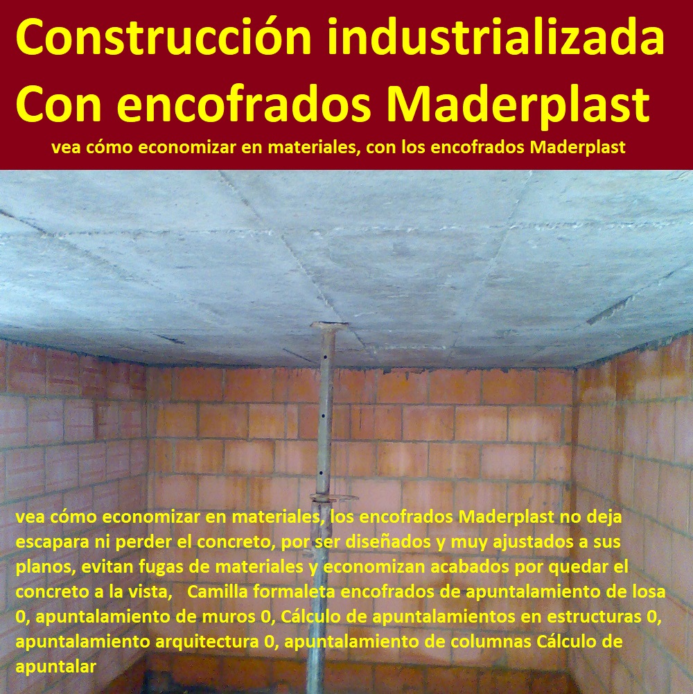 Camilla formaleta encofrados de apuntalamiento de losa 0, apuntalamiento de muros 0, Cálculo de apuntalamientos en estructuras 0, apuntalamiento arquitectura 0, apuntalamiento de columnas Cálculo de apuntalar Camilla formaleta encofrados de apuntalamiento de losa 0, apuntalamiento de muros 0, Cálculo de apuntalamientos en estructuras 0, apuntalamiento arquitectura 0, apuntalamiento de columnas Cálculo de apuntalar Camilla formaleta encofrados de apuntalamiento de losa 0, apuntalamiento de muros 0, Cálculo de apuntalamientos en estructuras 0, apuntalamiento arquitectura 0, apuntalamiento de columnas Cálculo de apuntalar